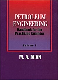 Petroleum Engineering Handbook for the Practicing Engineer, Vol. 1 (Hardcover)