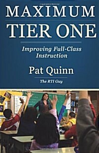 Maximum Tier One: Improving Full Class Instruction (Paperback)