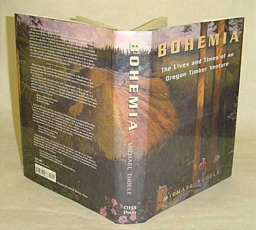 Bohemia : The Life and Times of an Oregon Timber Venture (Hardcover, 1St Edition)