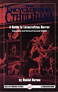 The Encyclopedia Cthulhiana: A Guide to Lovecraftian Horror (Call of Cthulhu) (Paperback, 2nd)