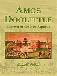 Amos Doolittle: Engraver of the New Republic (Hardcover, 1)