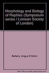 Morphology and Biology of Reptiles (Linnean Society symposium series ; no. 3) (Hardcover)