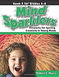 Mind Sparklers: Fireworks for Igniting Creativity in Young Minds (Book 2) (Paperback)
