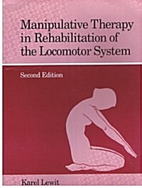 Manipulative Therapy in Rehabilitation of the Locomotor System (Paperback, 2nd)