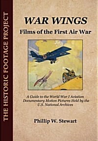 War Wings: Films of the First Air War (Paperback)