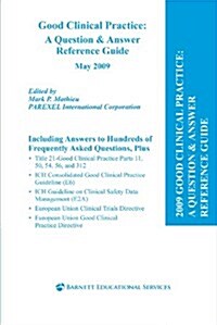 Good Clinical Practice: A Question & Answer Reference Guide, May 2009 (Spiral-bound, 1 Spi)