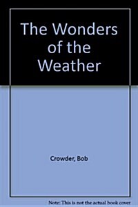 The Wonders of the Weather (Hardcover)