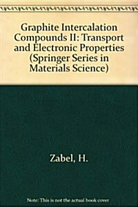 Graphite Intercalation Compounds II: Transport and Electronic Properties (Springer Series in Materials Science) (Hardcover)