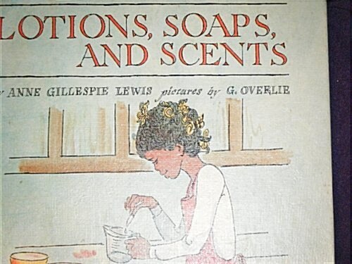 Lotions, Soaps, and Scents (An Early Craft Book) (Library Binding)