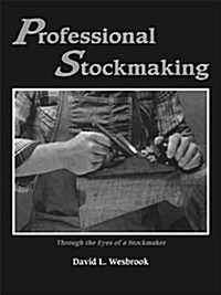 Professional Stockmaking: Through the Eyes of a Stockmaker (Hardcover, 1st)