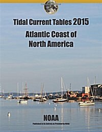 Tidal Current Tables 2015 Atlantic Coast of North America (Paperback)