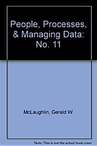 People, Processes, & Managing Data: No. 11 (Paperback)