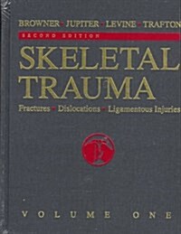 Skeletal Trauma: Fractures, Dislocations, Ligamentous Injuries (Two-Volume Set) (Hardcover, 2)