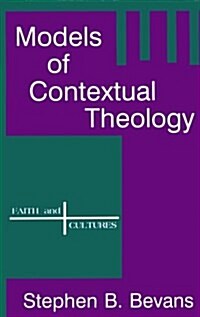 Models of Contextual Theology (Faith and Cultures Series) (Paperback)