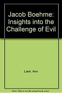 Jacob Boehme: Insights into the Challenge of Evil (Paperback)