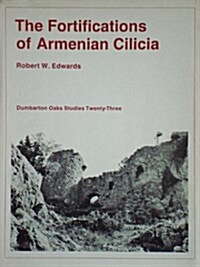 The Fortifications of Armenian Cilicia (Dumbarton Oaks Studies) (Hardcover)