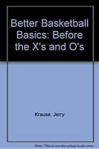 Better Basketball Basics: Before the Xs and Os (Paperback, 2 Sub)