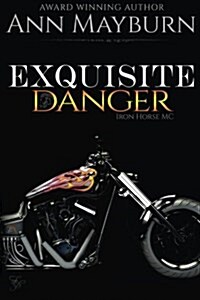 Exquisite Danger (Iron Horse MC) (Volume 2) (Paperback)