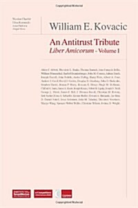 William E Kovacic: An Antitrust Tribute Liber Amicorum (Hardcover)