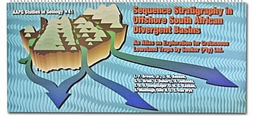 Sequence Stratigraphy in Offshore South African Divergent Basins: An Atlas on Exploration for Cretaceous Lowstand Traps (AAPG Studies in Geology) (Paperback)