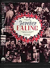 Forever Ealing: A Celebration of the Great British Film Studio (Hardcover, First Edition)