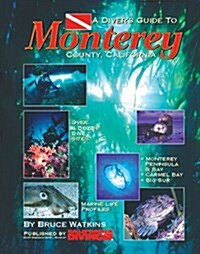 A Divers Guide to Monterey County, California (Perfect Paperback, 1st)