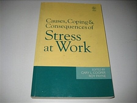 Causes, Coping and Consequences of Stress at Work (Wiley Series on Studies in Occupational Stress) (Paperback)