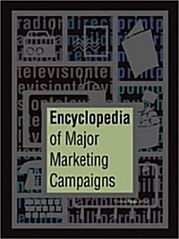 Encyclopedia of Major Marketing Campaigns 1 (Hardcover, annotated edition)