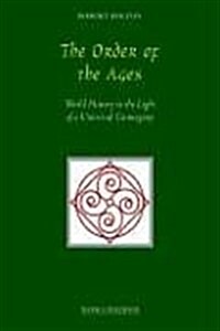 The Order of the Ages: World History in the Light of a Universal Cosmogony (Hardcover, 2 Revised)