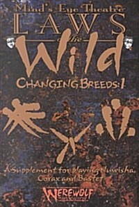 Minds Eye Theater: The Changing Breeds 1 (Laws of the Wild) (No. 1) (Paperback, First edition (presumed; no earlier dates stated))