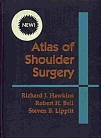 Atlas Of Shoulder Surgery, 1e (Hardcover, 1st)