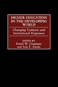 Higher education in the developing world : changing contexts and institutional responses