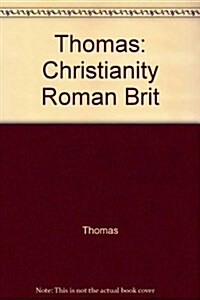 Christianity in Roman Britain to Ad 500 (Hardcover)