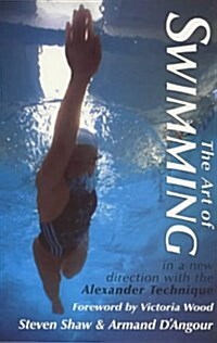 The Art of Swimming: In a New Direction With the Alexander Technique (Paperback, Revised edition)