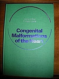 Congenital malformations of the heart: Embryology, anatomy, and operative considerations (Hardcover)