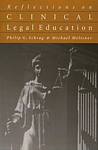 Reflections On Clinical Legal Education (Hardcover)