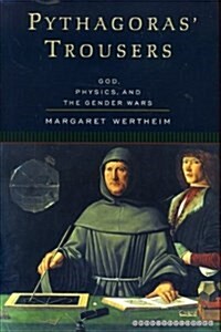 Pythagoras Trousers: God, Physics, and the Gender Wars (Hardcover, 1)