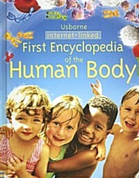 First Encyclopedia of the Human Body: Internet-Linked (Usborne First Encyclopedia) (Library Binding)