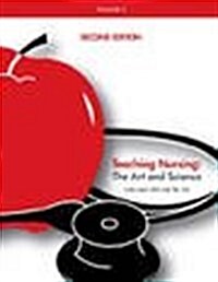 Teaching Nursing, Vol 1: The Art and Science (Paperback, 2)