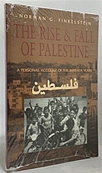 The Rise and Fall of Palestine: A Personal Account of the Intifada Years (Paperback)