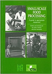 Small-Scale Food Processing: A Guide to Appropriate Equipment (Paperback)