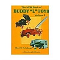 The New Book of Buddy L Toys, Vol. 1 (Hardcover, 2nd)