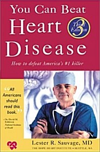 You Can Beat Heart Disease: How to Defeat Americas #1 Killer (Paperback, 3rd)