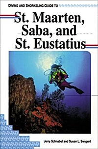Diving and Snorkeling Guide to St. Maarten, Saba, and St. Eustatius (Pisces Diving & Snorkeling Guides) (Paperback)