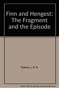 Finn and Hengest: The Fragment and the Episode (Hardcover, 1st American ed)