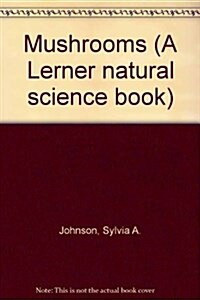 Mushrooms (Lerner Natural Science Book) (Library Binding)