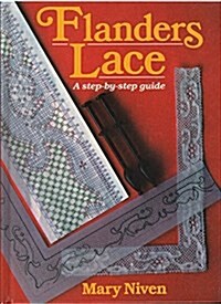 Flanders Lace: A Step-By-Step Guide (Hardcover, First Edition)