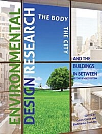 Environmental Design Research: The Body, the City, and the Buildings in Between (Paperback)