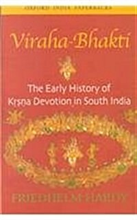 Viraha-Bhakti: The Early History of Krsna Devotion in South India (Paperback)