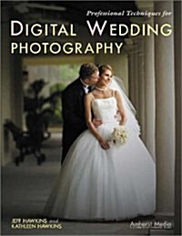 Professional Techniques for Digital Wedding Photography (Paperback, 0)